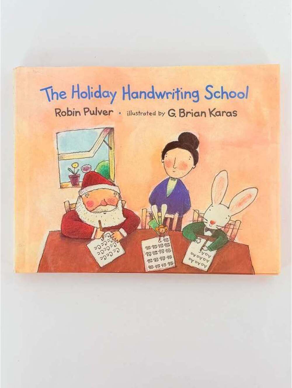 The Holiday Handwriting School by Robin Pulver, Illustrated by G. Brian Karas